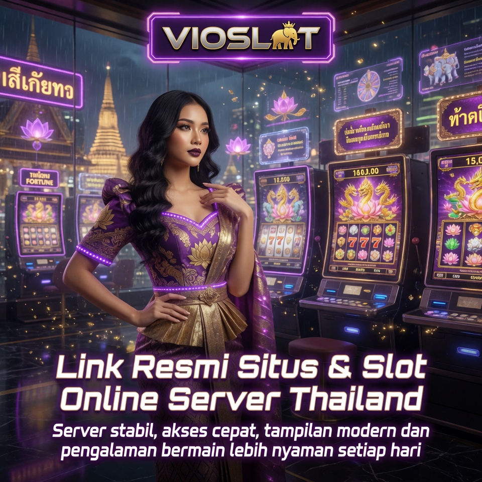 VIOSLOT : Link Resmi Situs & Slot Online Server Thailand